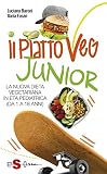 IL PIATTOVEG JUNIOR - La nuova dieta vegetariana degli italiani: La nuova dieta vegetariana in età pediatrica (da 0 a 18 anni)