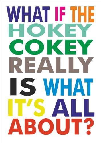 Sheila Dawson What If The Hokey Cokey Really Is What It's All About - Print Poster A4 Size