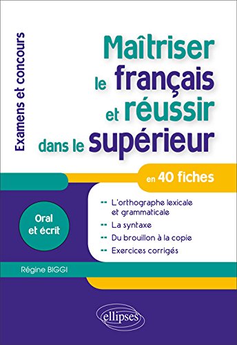 Maîtriser le Français et Réussir Dans le Supérieur en 40 Fiches