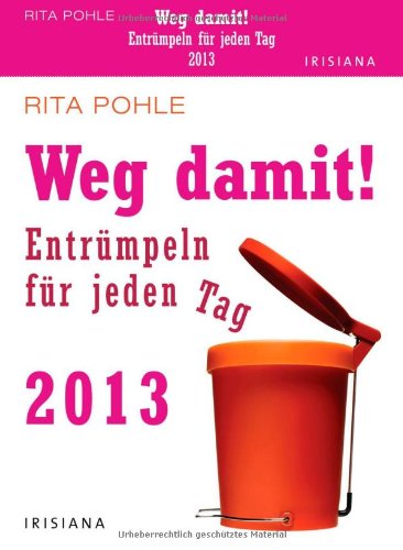 Weg damit! 2013: Entrümpeln für jeden Tag