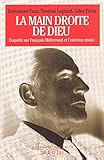 La Main droite de Dieu. Enquête sur François Mitterrand et l'extrême droite