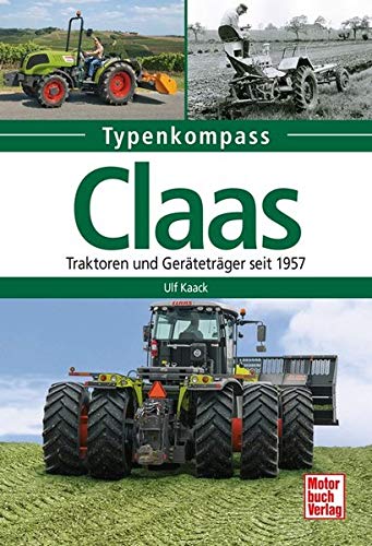 Preisvergleich Produktbild Claas: Traktoren und Geräteträger seit 1957