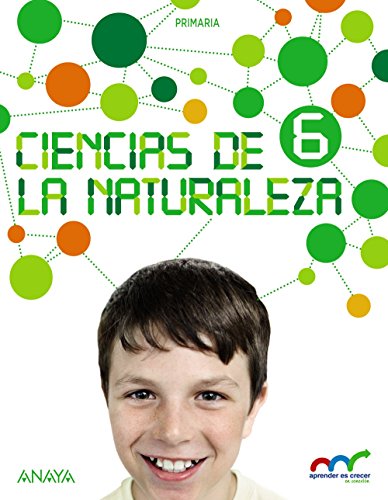 Ciencias de la Naturaleza 6 (Aprender es crecer en conexión)
