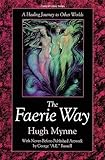 The Faerie Way: A Healing Journey to Other Worlds (Llewellyn's Celtic Wisdom Series) by 