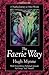 The Faerie Way: A Healing Journey to Other Worlds (Llewellyn's Celtic Wisdom Series) by 