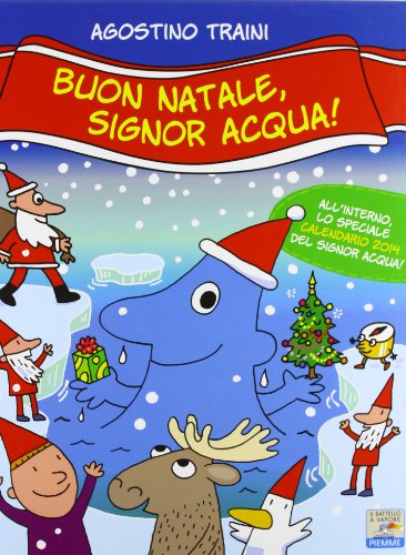 Buon Natale, signor Acqua! Ediz. illustrata