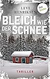 Bücher Neuerscheinungen 2022 - Bleich wie der Schnee: Thriller von Levi Henriksen
