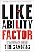 The Likeability Factor: How to Boost Your L-Factor and Achieve Your Life's Dreams by 