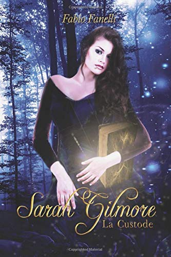 Sarah Gilmore: La Custode - Volume 1