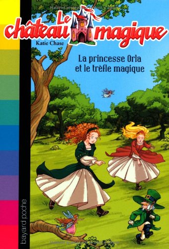 couverture de : La Princesse Orla et le tr&egrave;fle magique Tome 15