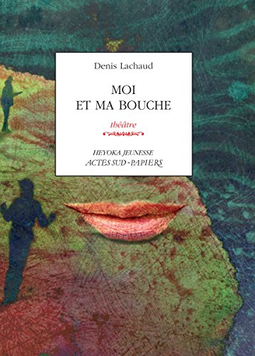 couverture de : Moi et ma bouche