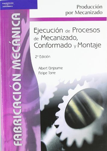 Download Ejecución de procesos de mecanizado, conformado y montaje