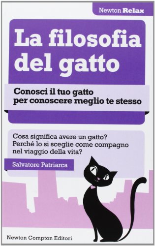 La filosofia del gatto. Conosci il tuo gatto per conoscere meglio te stesso