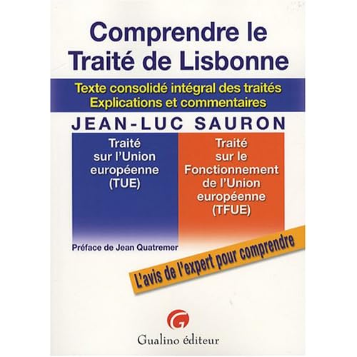 Comprendre le Traité de Lisbonne : Texte consolidé intégrale des traités, explications et commentaires Comprendre le Traité de Lisbonne : Texte consolidé intégrale des traités, explications et commentaires
