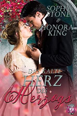 Das Kalte Herz Des Herzogs Ebook Stone Sophy King Honora Amazon De Kindle Shop