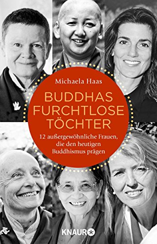 Download Buddhas furchtlose Töchter: 12 außergewöhnliche Frauen, die den heutigen Buddhismus prägen