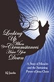 Image de Looking Up When Your Circumstances Have You Down (English Edition)