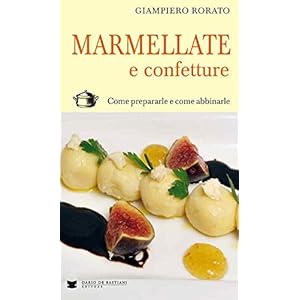 Marmellate e confetture. Come prepararle e come abbinarle