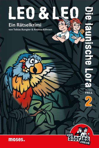 Download Leo Und Leo Die Launische Lora Black Stories Junior Ratselkrimis Band 2 Leo Leo Ratselkrimis Pdf