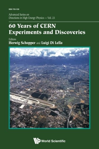 60 Years Of Cern Experiments And Discoveries livre