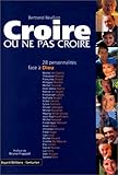 Croire ou ne pas croire, tome 1