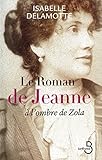 Le roman de Jeanne : A l'ombre de Zola
