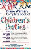 Image de Diane Warner's Complete Book of Childrens Parties: Make Birthdays and Every Other Children's Party a Fun Occasion