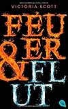 Bücher Neuerscheinungen 2022 - Feuer & Flut von Victoria Scott