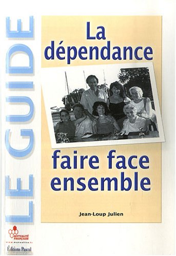 couverture de : D&eacute;pendance, faire face ensemble (La)