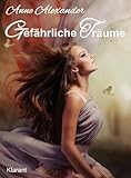 Image de Gefährliche Träume. Romantik Thriller: Eine wunderschöne Liebesgeschichte, verbunden mit einem spannenden Thriller!
