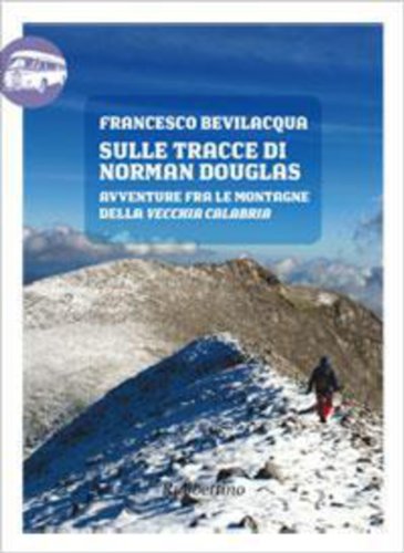 Download Sulle tracce di Norman Douglas (Viaggio in Calabria) Download Sulle tracce di Norman Douglas (Viaggio in Calabria)