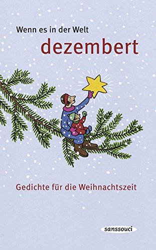 Download Wenn es in der Welt dezembert: Gedichte für die Weihnachtszeit Download Wenn es in der Welt dezembert: Gedichte für die Weihnachtszeit