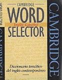 Image de Cambridge Word Selector Inglés-Español: Diccionario temático del inglés contemporaneo: Diccionario Tematico Del Ingles Contemporaneo (Cambridge Wo