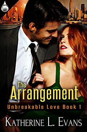 Ebook Unbreakable Love The Arrangement (Unbreakable Love Book 1) by [Evans, Katherine L.]