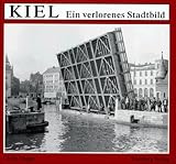 Kiel: Ein verlorenes Stadtbild by 