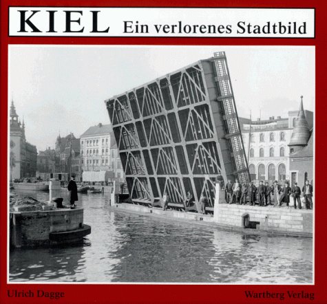 Kiel: Ein verlorenes Stadtbild