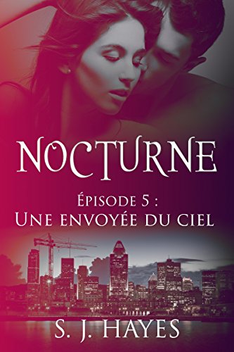 Une envoyée du ciel: Nocturne ép. 5 (romance paranormale)