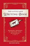 The Little Red Writing Book: 20 Powerful Principles of Structure, Style and Readability by Brandon Royal