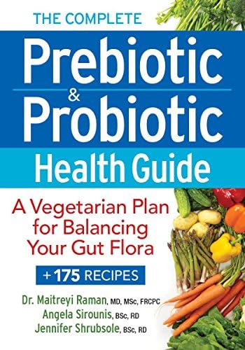 Complete Prebiotic and Probiotic Health Guide: A Vegetarian Plan for Balancing Your Gut Flora