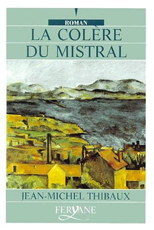 couverture de : La Col&egrave;re du mistral
