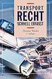 Transportrecht - Schnell erfasst: 3. Auflage by Thomas Wieske