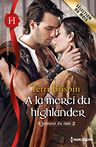A la merci du highlander : T2 - L'honneur du clan en ligne A la merci du highlander : T2 - L'honneur du clan en ligne