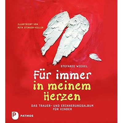 Für immer in meinem Herzen: Das Trauer- und Erinnerungsalbum für Kinder