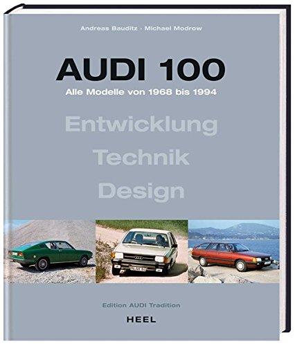 Download Audi 100: Alle Modelle von 1968 bis 1994 Download Audi 100: Alle Modelle von 1968 bis 1994