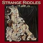 Strange Riddles: Stories of Puzzles and Intrigues