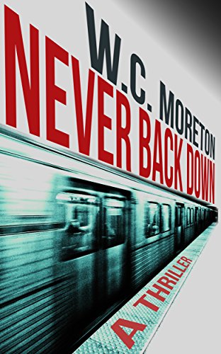 Download Never Back Down (A Thriller)