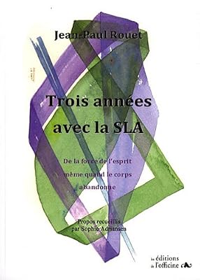 Trois années avec la SLA