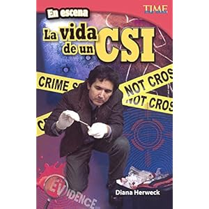 En Escena: La Vida de Un Csi (on the Scene: A Csi's Life) (Time for Kids Nonfiction Readers: Level 4.2)