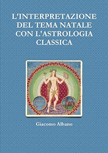 L'interpretazione Del Tema Natale Con L'astrologia Classica L'interpretazione Del Tema Natale Con L'astrologia Classica