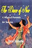 Image de The Dance of Now: A Magical Formula for Success